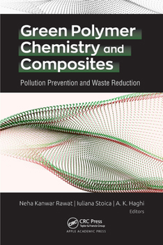 Green Polymer Chemistry and Composites: Pollution Prevention and Waste Reduction