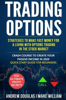 Paperback Trading Options: Strategies to Make Fast Money for a Living with Options Trading in the Stock Market. Crash Course to Create your Passi Book