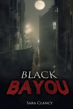 Black Bayou - Book #1 of the Dark Legacy