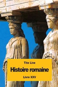 Paperback Histoire romaine: Livre XXV [French] Book