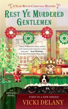 Rest Ye Murdered Gentlemen - Book #1 of the A Year-Round Christmas Mystery