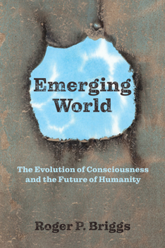Paperback Emerging World: The Evolution of Consciousness and the Future of Humanity Book