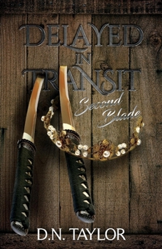 Paperback Delayed in Transit: Second Blade Volume 2 Book