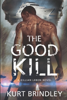 Paperback The Good Kill: A Killian Lebon Novel Book