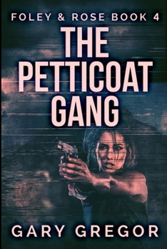 The Petticoat Gang: Large Print Edition