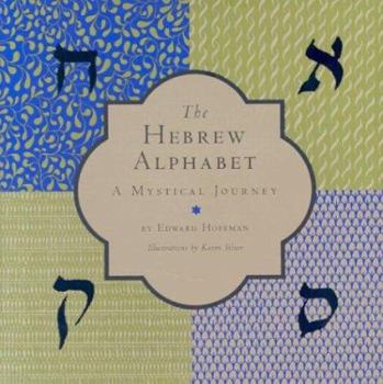 Hardcover The Hebrew Alphabet: A Mystical Journey Book