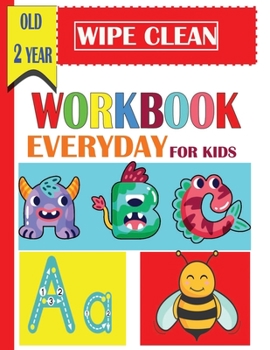 wipe clean workbook  everyday for kids old 2 year: A Magical  Activity Workbook for Beginning Readers , Coloring, Dot to Dot, Shapes,letters,maze,mathematical maze, Numbers 1-14,and More
