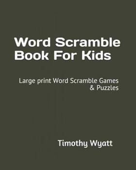 Paperback Word Scramble Book for Kids: Large Print Word Scramble Games & Puzzles [Large Print] Book