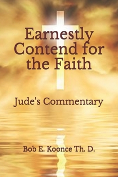 Paperback Earnestly Contend for the Faith: Jude's Commentary Book