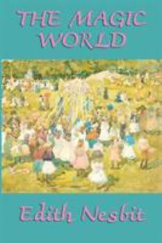 Paperback The Magic World: Enchanted Tales of Adventure and Wonder for Young Readers Book