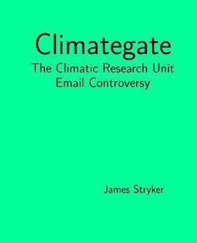 Paperback Climategate: The Climatic Research Unit Email Controversy Book