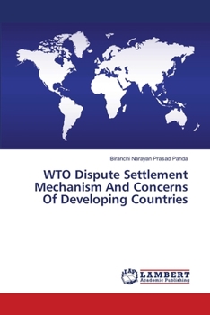 Paperback WTO Dispute Settlement Mechanism And Concerns Of Developing Countries Book