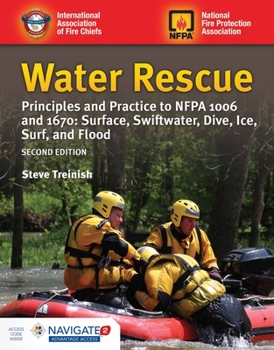 Paperback Water Rescue: Principles and Practice to Nfpa 1006 and 1670: Surface, Swiftwater, Dive, Ice, Surf, and Flood: Principles and Practice to Nfpa 1006 and Book