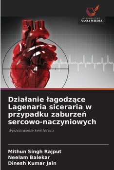 Dzialanie lagodzace Lagenaria siceraria w przypadku zaburzen sercowo-naczyniowych (Polish Edition)