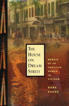 Hardcover The House on Dream Street: Memoir of an American Woman in Vietnam Book