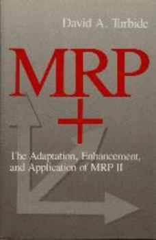 Paperback MRP+: The Adaptation, Enhancement, and Application of MRP II Book