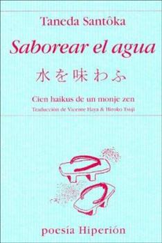 Saborear el agua: cien haikus de un monje zen