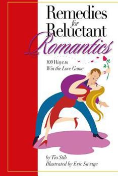 Paperback Remedies For Reluctant Romantics: 100 Ways to Sweep Love Off its Feet Book