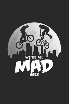 Paperback We`re all mad here: 6x9 BMX - dotgrid - dot grid paper - notebook - notes Book