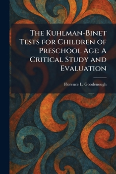 Paperback The Kuhlman-Binet Tests for Children of Preschool Age: A Critical Study and Evaluation Book