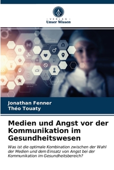 Paperback Medien und Angst vor der Kommunikation im Gesundheitswesen [German] Book