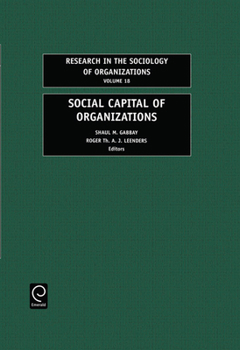 Social Capital of Organizations (Research in the Sociology of Organizations)