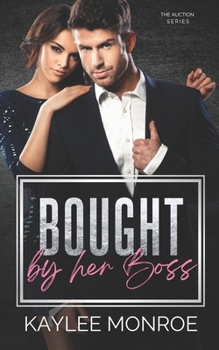 Bought by her Boss: The Auction Series - Book  of the Auction