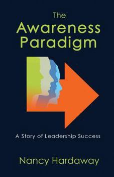 Paperback The Awareness Paradigm: A Story of Leadership Success Book