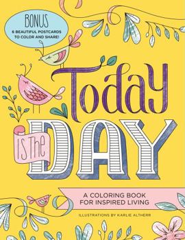 Paperback Today Is the Day Coloring Book: A Coloring Book for Inspired Living Book