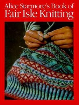 Hardcover Alice Starmore's Book of Fair Isle Knitting Book