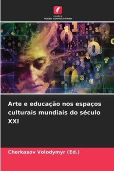 Arte e educação nos espaços culturais mundiais do século XXI
