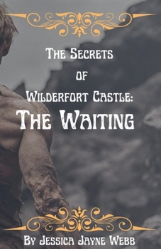 The Secrets of Wilderfort Castle: The Waiting