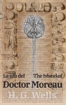 La isla del Dr. Moreau - The Island of Doctor Moreau (Spanish Edition)