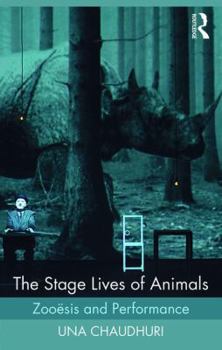 Paperback The Stage Lives of Animals: Zooesis and Performance Book