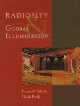 Hardcover Radiosity and Global Illumination (The Morgan Kaufmann Series in Computer Graphics) Book