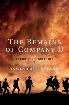 Hardcover The Remains of Company D: A Story of the Great War Book