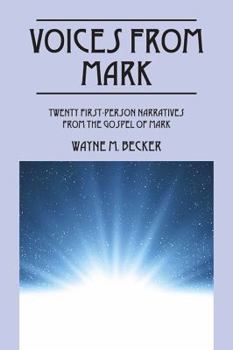 Paperback Voices from Mark: Twenty First-Person Narratives From the Gospel of Mark Book