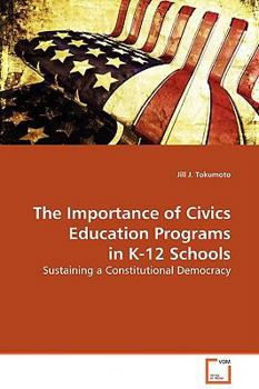 Paperback The Importance of Civics Education Programs in K-12 Schools Book