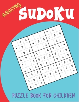 Paperback Amazing Sudoku Puzzle Book for Children: 250 Sudoku Puzzles Easy - Hard With Solution large print sudoku puzzle books Challenging and Fun Sudoku Puzzl Book