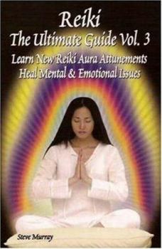 Paperback Reiki the Ultimate Guide: Learn New Reiki Aura Attunements Heal Mental & Emotional Issues Book