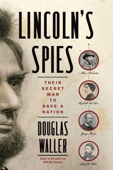 Hardcover Lincoln's Spies: Their Secret War to Save a Nation Book