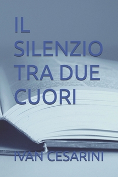 Paperback Il Silenzio Tra Due Cuori [Italian] Book