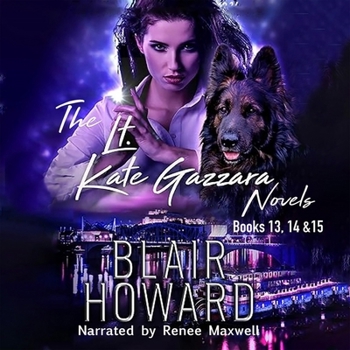 The Lt. Kate Gazzara Novels Books 13, 14 & 15 (The Lt. Kate Gazzara Murder Files)