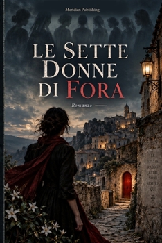 LE SETTE DONNE DI FORA (Italian Edition)