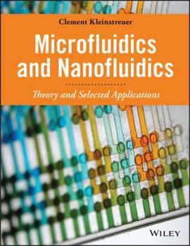 Hardcover Microfluidics and Nanofluidics: Theory and Selected Applications Book