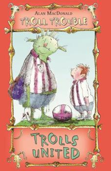 Trolls United (Troll Trouble) - Book #2 of the Troll Trouble
