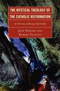 Paperback The Mystical Theology of the Catholic Reformation: An Overview of Baroque Spirituality Book