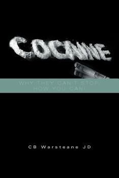 Paperback Cocaine: Why They Can't Stop, How You Can!: Why They Can't Stop, How You Can! Book