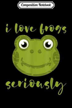 Composition Notebook: I love FROGS  Journal/Notebook Blank Lined Ruled 6x9 100 Pages