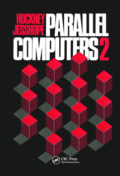 Paperback Parallel Computers 2: Architecture, Programming and Algorithms Book